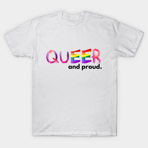 Queer and proud T-Shirt by Colored Lines